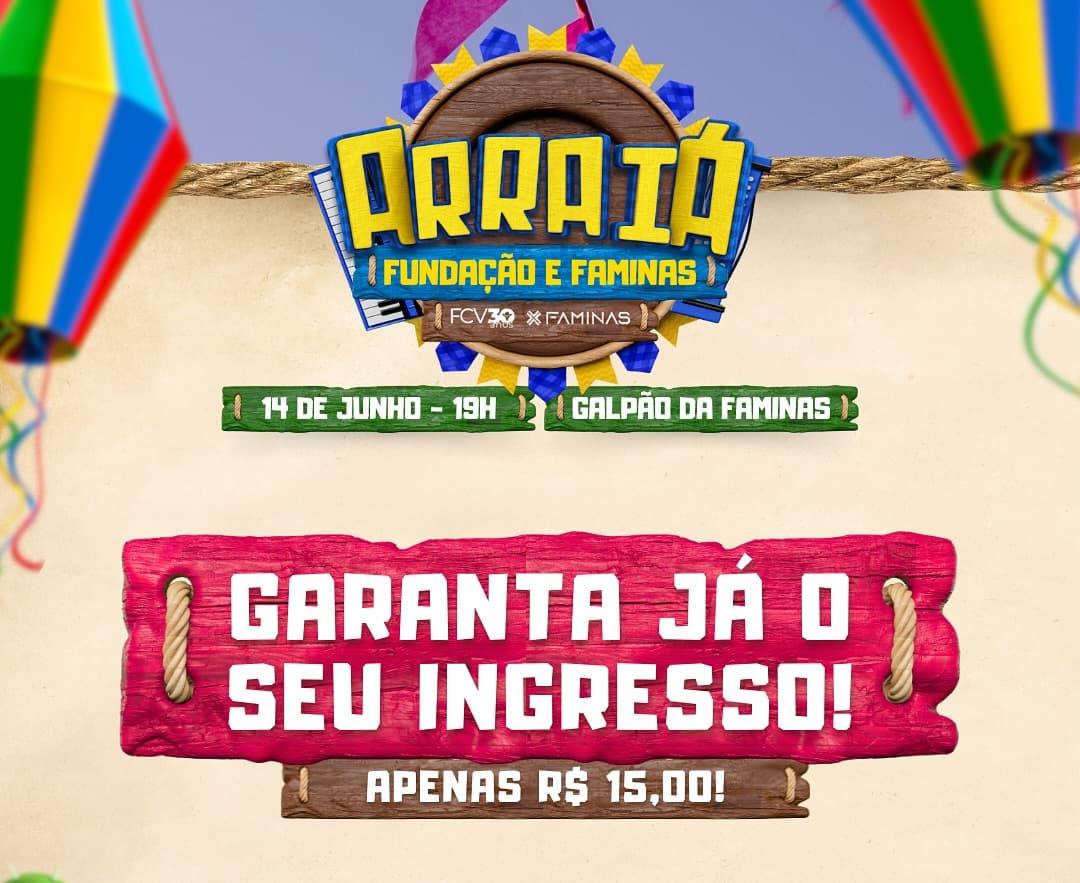 A Espera Acabou: Ingressos à Venda para o Arraiá da Fundação e Faminas!